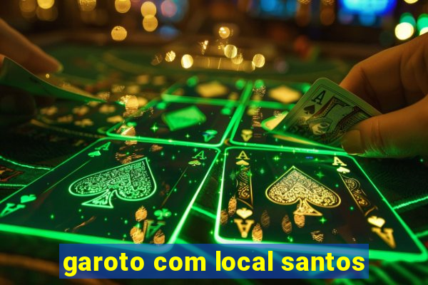 garoto com local santos